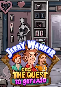 Jerry Wanker and the Quest to Get Laid