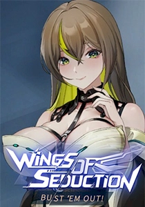 Wings of Seduction: Bust 'em Out!