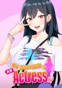 My Classmate Is AV Actress